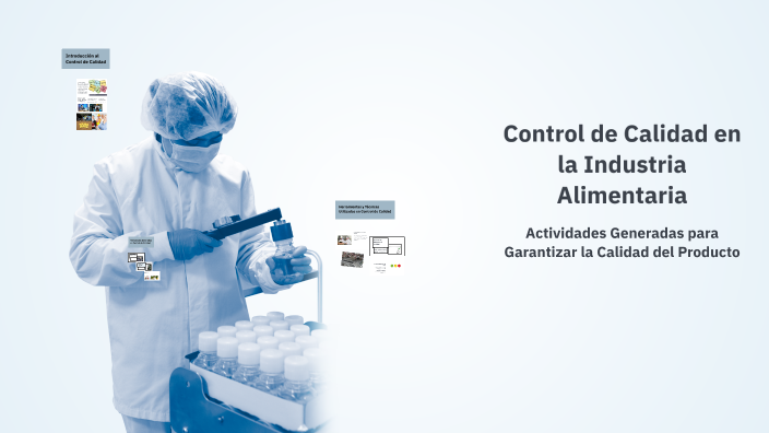 Control de Calidad en la Industria Alimentaria by David medrano on Prezi