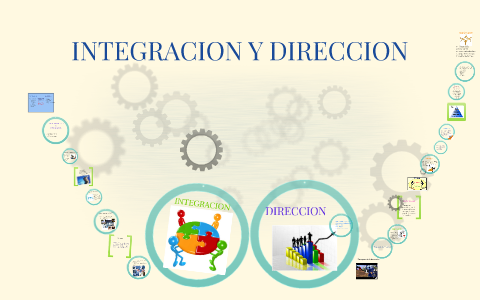 INTEGRACION Y DIRECCION By Nancy Johana Vidales Martinez On Prezi