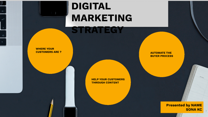 DIGITAL MARKETING STRATEGY by Sona Kc on Prezi