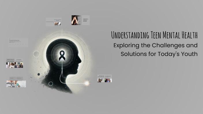 Understanding Teen Mental Health by jacobis moon on Prezi