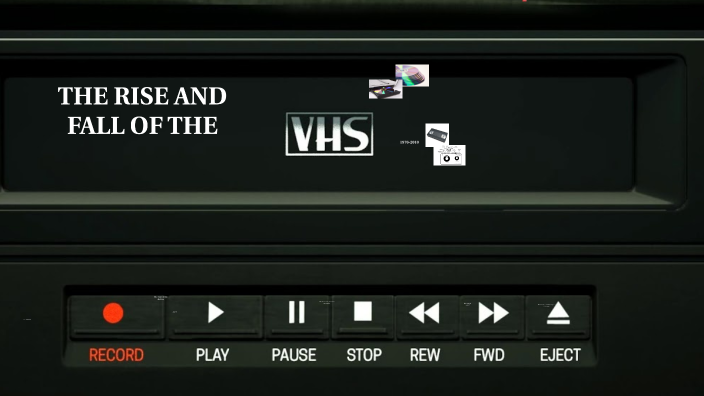 Rise and Fall of the VHS tape by sbarnia 02 on Prezi