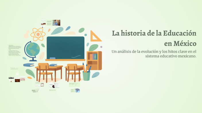 La historia de la Educación en México by Luisa Gal on Prezi