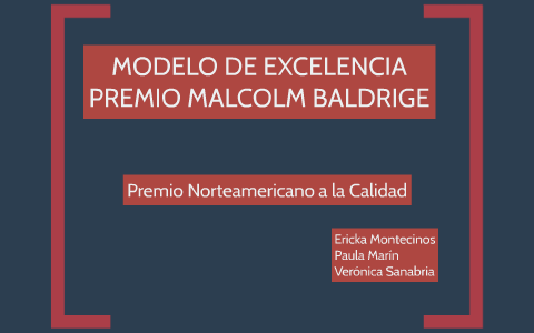 MODELO DE EXCELENCIA PREMIO MALCOLM BALDRIGE by paula marinc