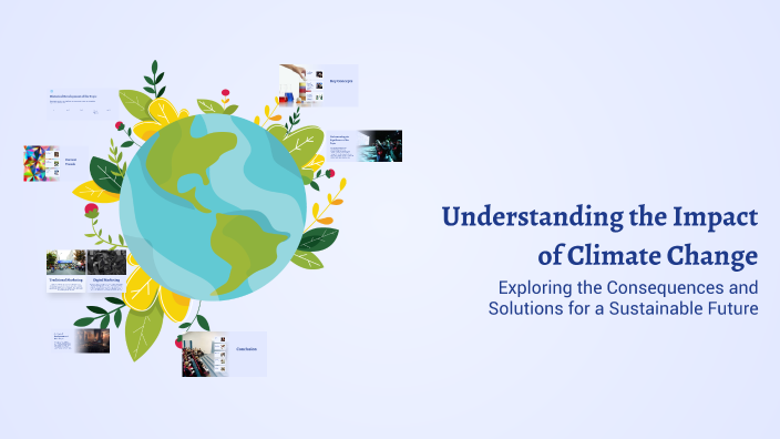 Understanding the Impact of Climate Change by Kiran Pant on Prezi