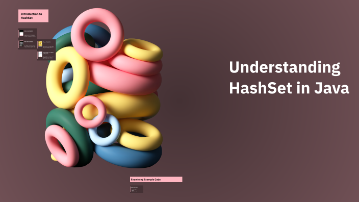 Understanding HashSet in Java by Mayank Negi on Prezi