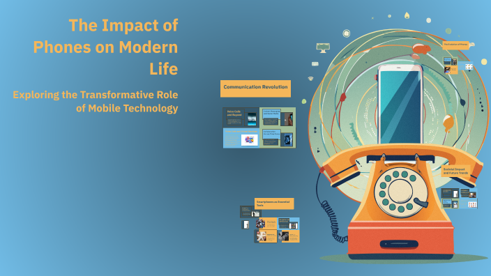 The Impact of Phones on Modern Life by Sara Yammine on Prezi
