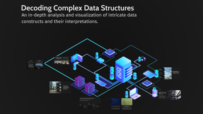 Decoding Complex Data Structures by دراكين العنزي on Prezi
