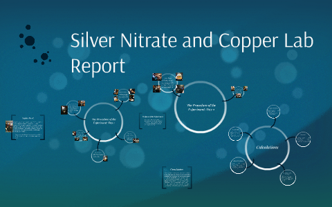 Silver Nitrate and Copper Lab Report by Justin Peralta on Prezi