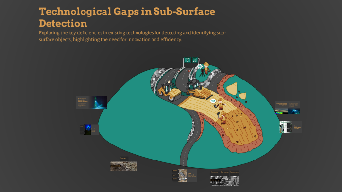 Technological Gaps in Sub-Surface Detection by Akash Gupta on Prezi