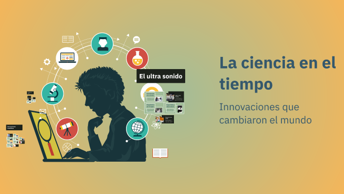 La ciencia en el tiempo by Francisco Alcantara on Prezi