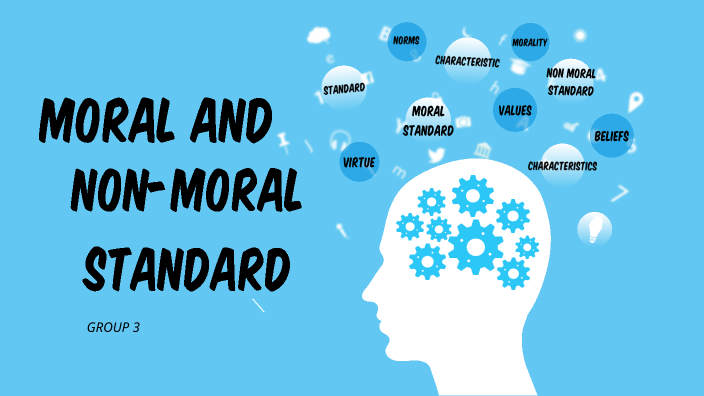 Moral And Non Moral Standards By Justine Jake Francia On Prezi