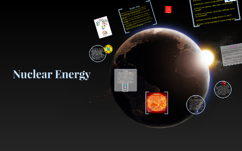 Nuclear Energy by on Prezi