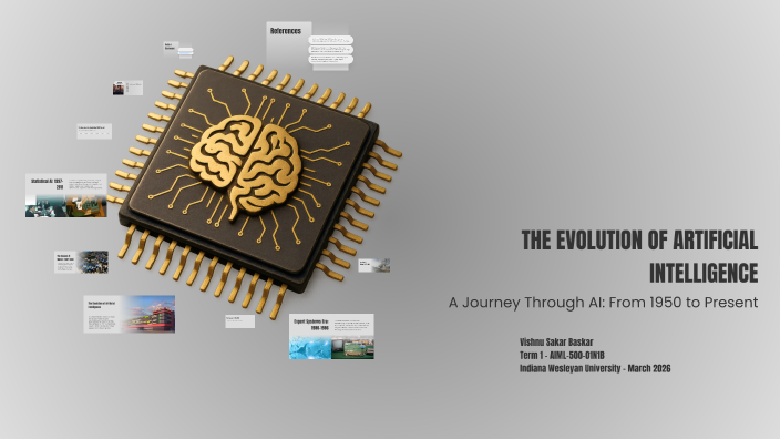THE EVOLUTION OF ARTIFICIAL INTELLIGENCE by VISHNU SAKAR BASKAR on Prezi
