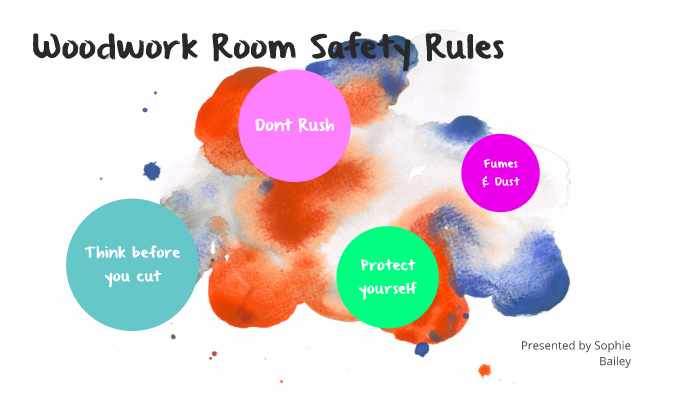 Woodwork Room Safety Rules by Sophie Bailey on Prezi