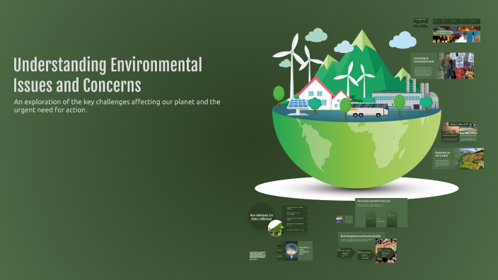 Understanding Environmental Issues and Concerns by Jocelyn Nedia on Prezi