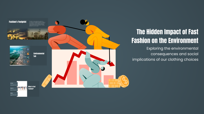 The Hidden Impact of Fast Fashion on the Environment by kk ss on Prezi