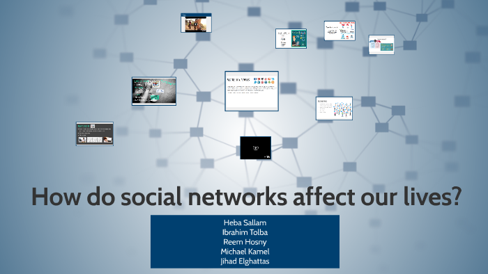 How do social networks affect our lives by Jíhad Elghattas on Prezi