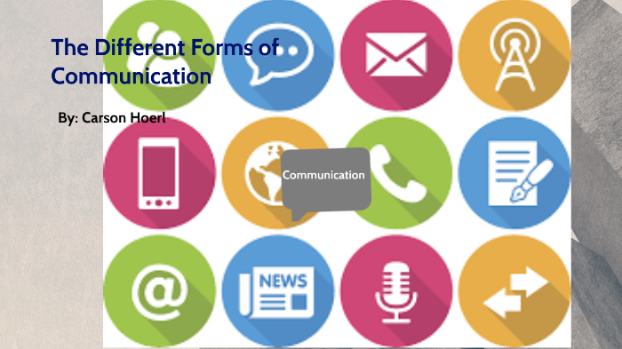 Different Forms of Communication by carson hoerl on Prezi