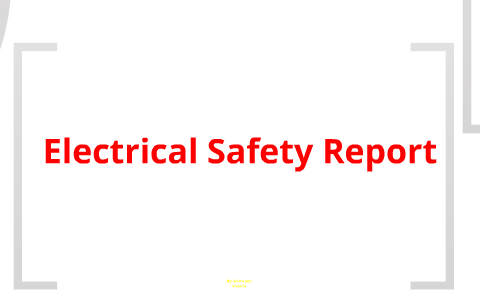 Electrical Safety Report by Victoria Calzoncit on Prezi