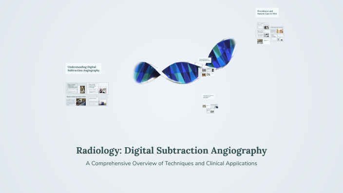 Radiology: Digital Subtraction Angiography by Austin Miguel Canja on Prezi