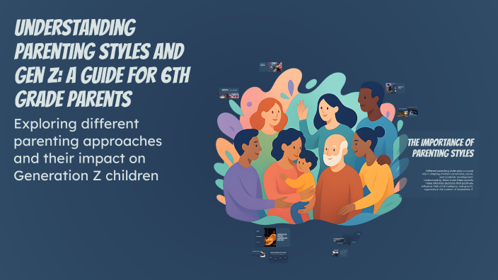 Understanding Parenting Styles and Gen Z: A Guide for 6th Grade Parents ...