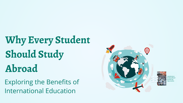 Why Every Student Should Study Abroad by John Tran on Prezi