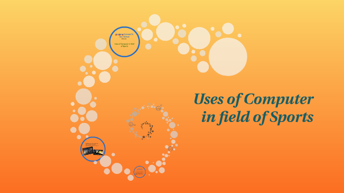 Uses Of Computer In Field Of Sports By Animesh Jain On Prezi