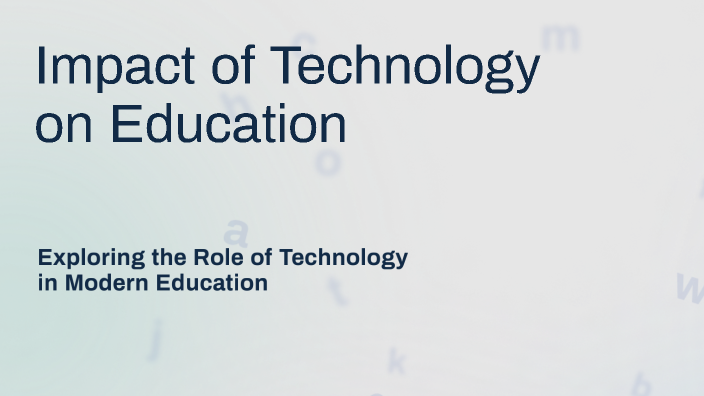 Impact of Technology on Education by Carolina Apaza on Prezi