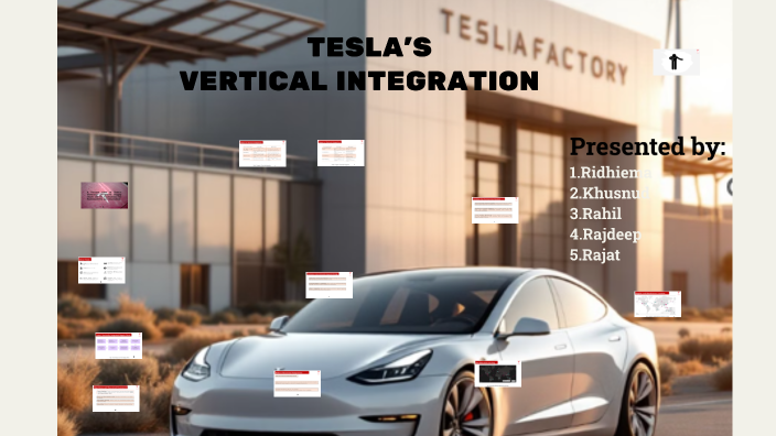 Tesla Structural Integration TESLA'S VERTICAL INTEGRATION by Rajdeep Srivastava on Prezi