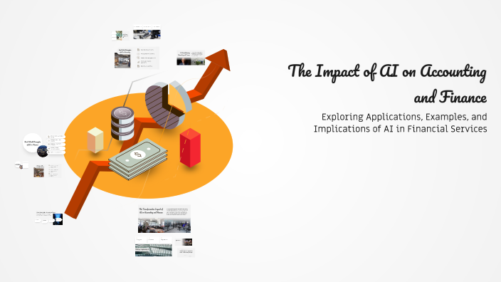 The Impact of AI on Accounting and Finance by Jasmine R on Prezi