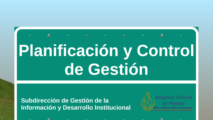 Planificación y Control de Gestión by danitza rodriguez araya on Prezi
