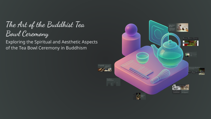 The Art of the Buddhist Tea Bowl Ceremony by Howard Porter on Prezi