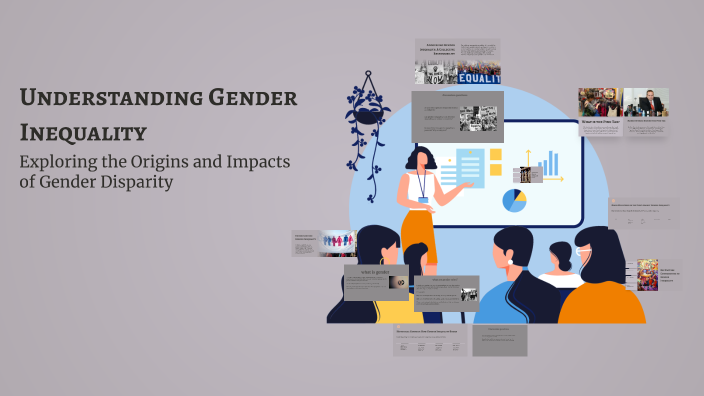 Understanding Gender Inequality by peyton tessier on Prezi