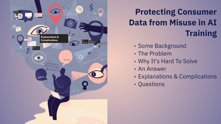 Protecting Consumer Data from Misuse in AI Training by L Arford on Prezi