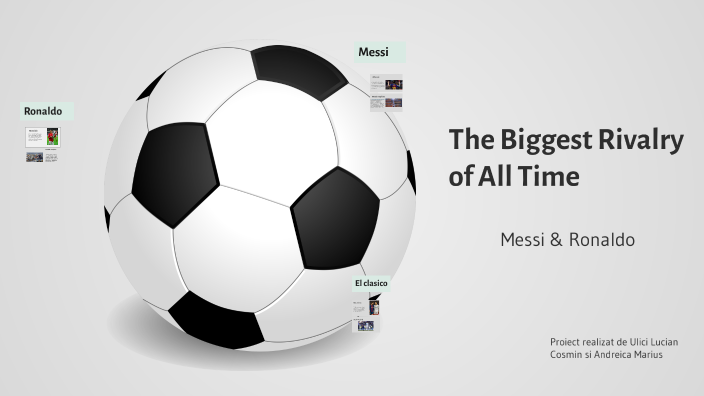 Biggest Rivalry The Biggest Rivalry of All Time by cosmin Ulici on Prezi