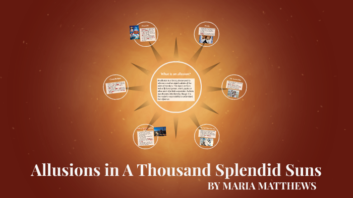Allusions in A Thousand Splendid Suns by Maria Matthews on Prezi