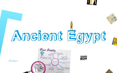 Ancient Egypt by Kelly Osborne on Prezi