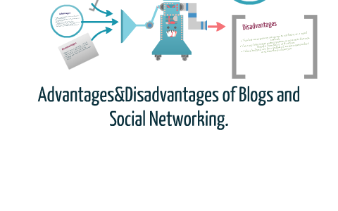 ICT-Advantages and Disadvantages of Blogs and Social Networking Sites ...