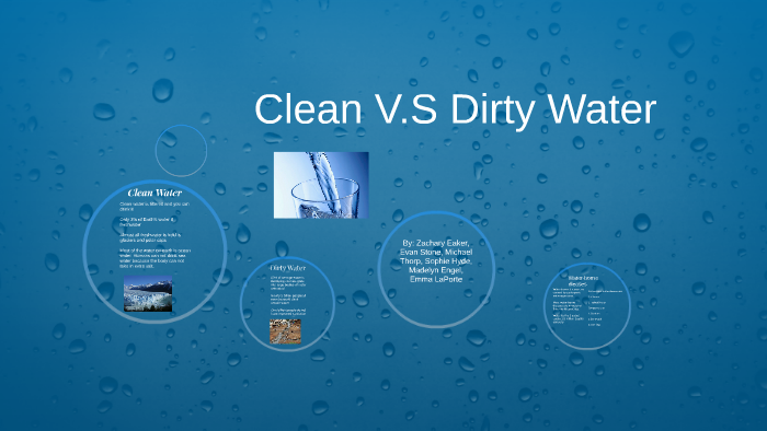 Clean Water VS Dirty Water By Zachary Eaker On Prezi