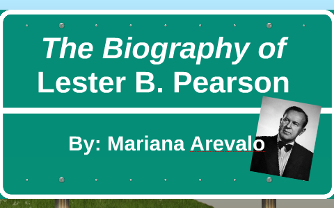 The Biography Of Lester B. Pearson By