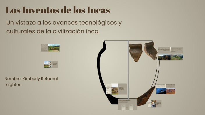Los Inventos de los Incas by kimberly retamal on Prezi