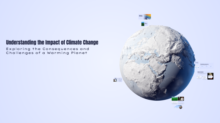 Understanding the Impact of Climate Change by MUHAMMED SHAREEF on Prezi