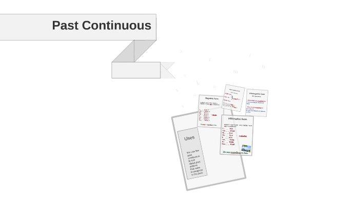 Past Continuous by Elisabeth Martinez on Prezi