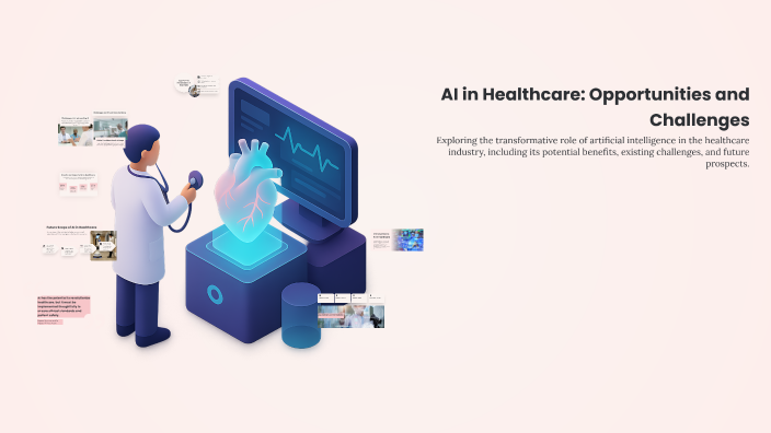 AI in Healthcare: Opportunities and Challenges by Prateek Kumar on Prezi