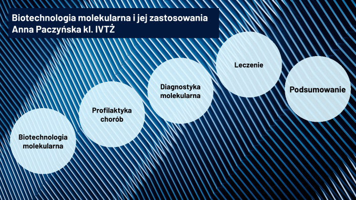 Biotechnologia molekularna i jej zastosowanie by Anna Paczyńska on Prezi