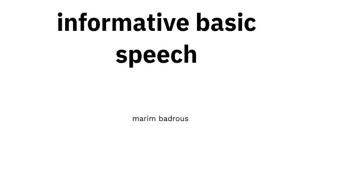 Informative Speech by marim badrous on Prezi