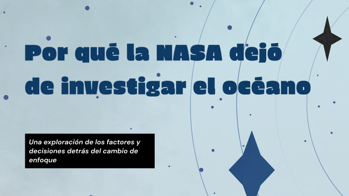 Por qué la NASA dejó de investigar el océano by jesus daniel larrota