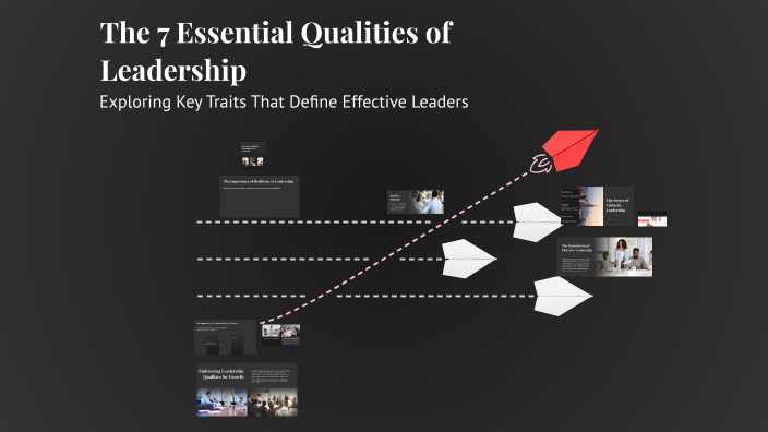 The 7 Essential Qualities of Leadership by Jazz on Prezi