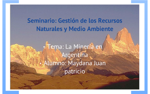La Minería en Argentina by juan maydana on Prezi