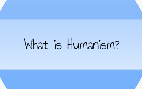 Humanism by Laura Uhle on Prezi